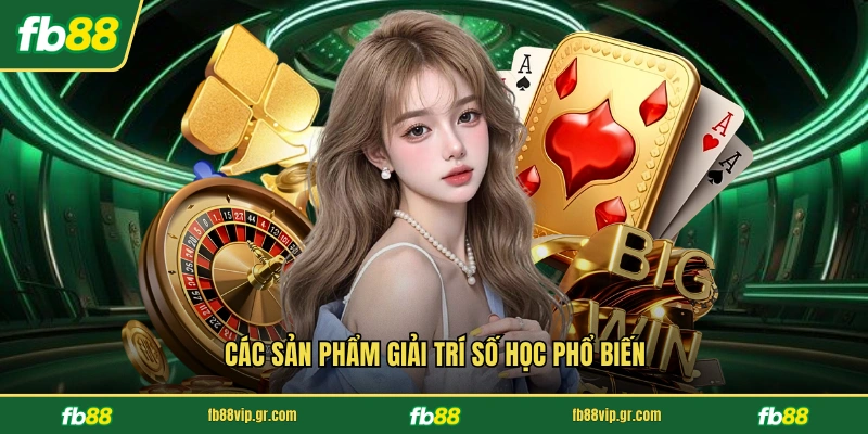TP Xổ Số - Sảnh Cược Trực Tuyến Uy Tín Tại Nhà Cái FB88 Các sản phẩm giải trí số học phổ biến