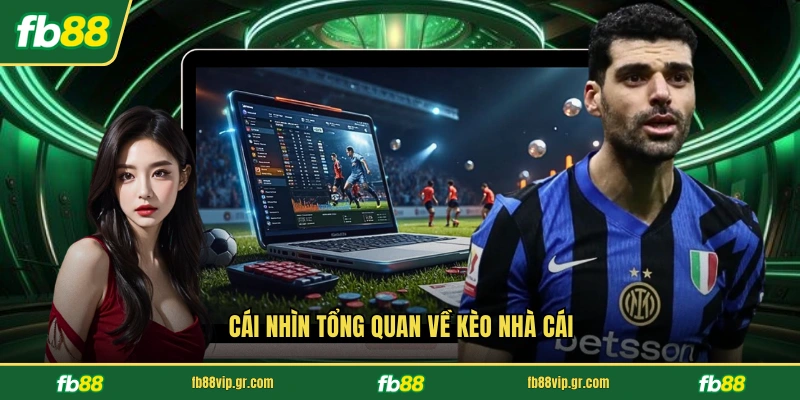 Kèo Nhà Cái - Điểm Đến Tin Cậy Dành Cho Mọi Thành Viên Cái nhìn tổng quan về kèo nhà cái