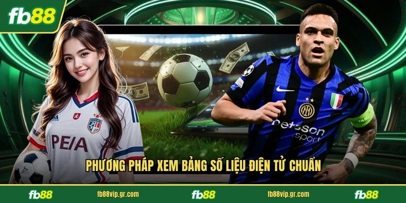 Kèo Nhà Cái - Điểm Đến Tin Cậy Dành Cho Mọi Thành Viên Phương pháp xem bảng số liệu điện tử chuẩn