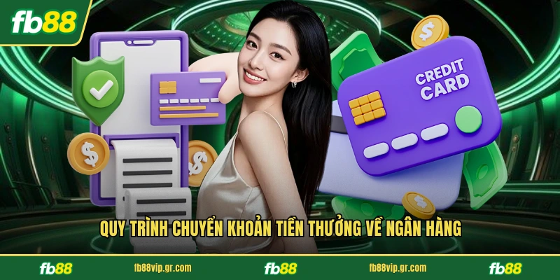 Rút Tiền FB88 Quy trình chuyển khoản tiền thưởng về ngân hàng