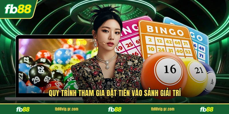 TP Xổ Số - Sảnh Cược Trực Tuyến Uy Tín Tại Nhà Cái FB88 Quy trình tham gia đặt tiền vào sảnh giải trí
